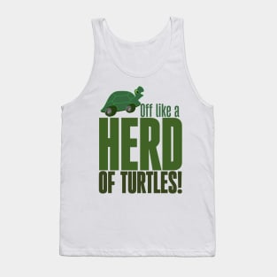 Off like a herd of turtles Tank Top